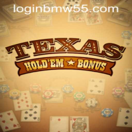 Exploring Texas Hold'em Bonus and the Popular BMW55 App Login